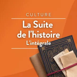 La suite de l'Histoire, l'intégrale | RCF